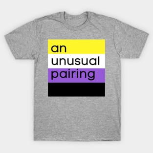 an unusual pairing non-binary T-Shirt